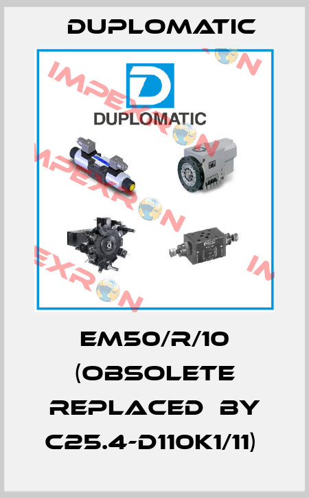 EM50/R/10 (Obsolete replaced  by C25.4-D110K1/11)  Duplomatic