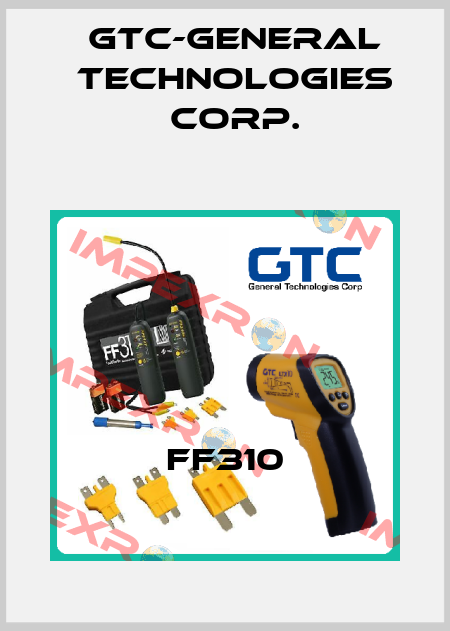 FF310 GTC-General Technologies Corp.