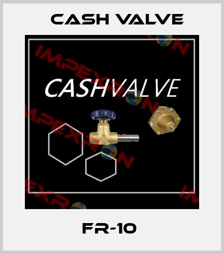 FR-10  Cash Valve