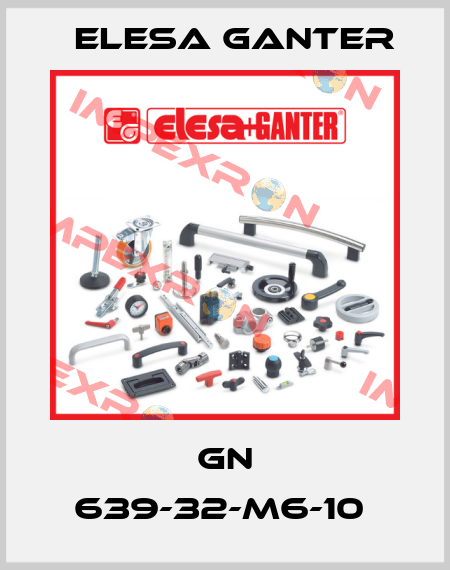 GN 639-32-M6-10  Elesa Ganter