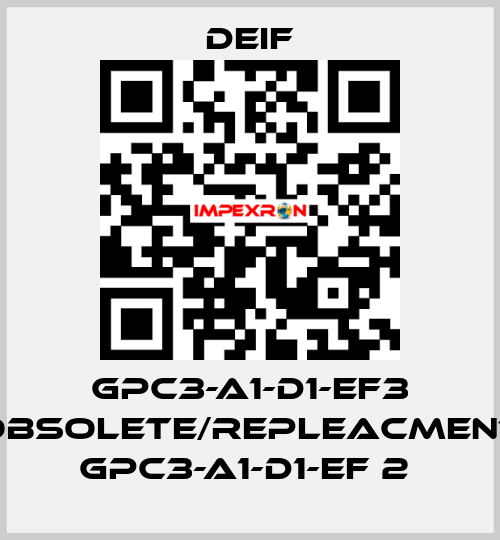 GPC3-A1-D1-EF3 obsolete/repleacment GPC3-A1-D1-EF 2  Deif