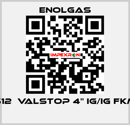 H0141S12  VALSTOP 4" IG/IG FKM PN16  Enolgas