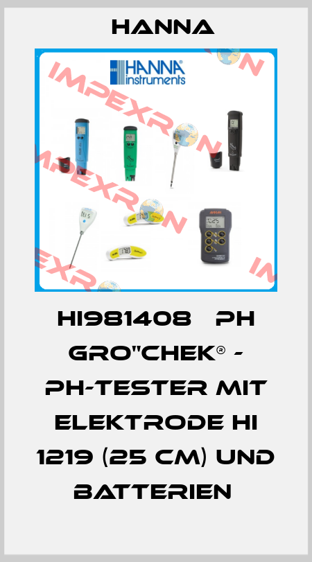 HI981408   PH GRO"CHEK® - PH-TESTER MIT ELEKTRODE HI 1219 (25 CM) UND BATTERIEN  Hanna
