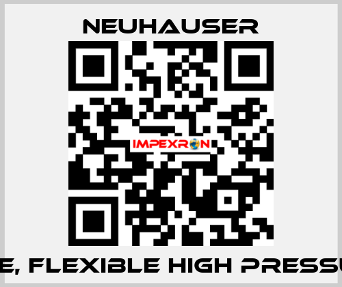 HOSE, FLEXIBLE HIGH PRESSURE  Neuhauser