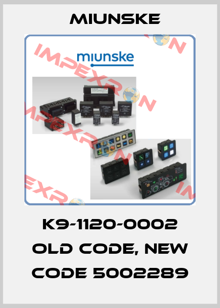 K9-1120-0002 old code, new code 5002289 Miunske