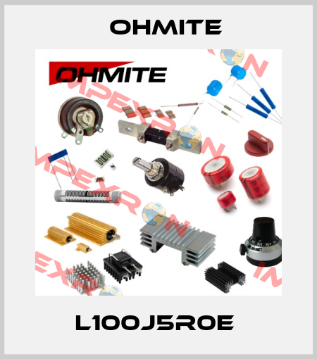 L100J5R0E  Ohmite