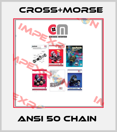 ANSI 50 CHAIN  Cross+Morse