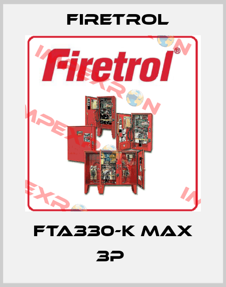 FTA330-K Max 3P  Firetrol