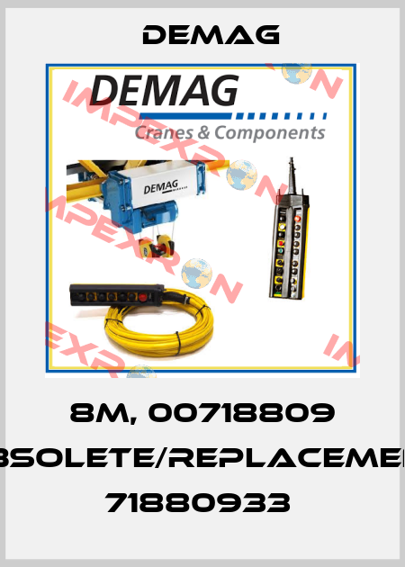 8M, 00718809 obsolete/replacement 71880933  Demag