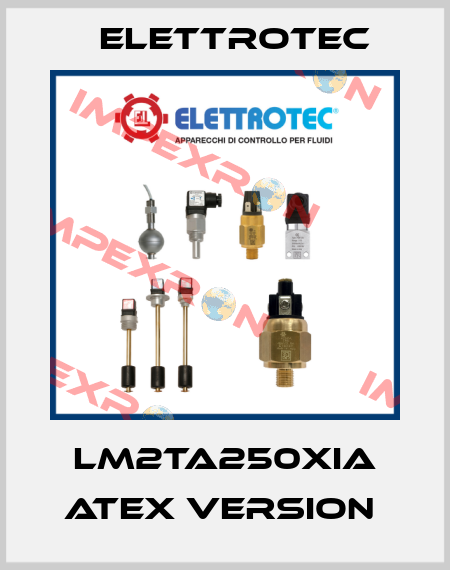 LM2TA250XIA ATEX VERSION  Elettrotec