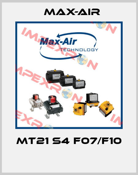 MT21 S4 F07/F10  Max-Air