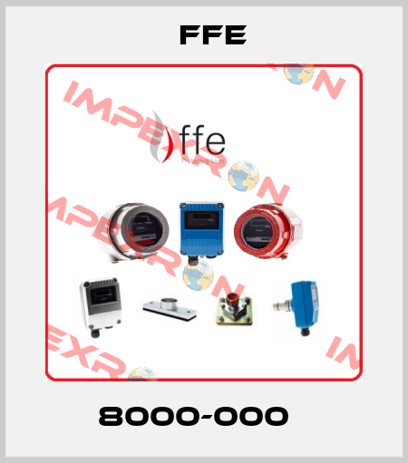 8000-000   Ffe