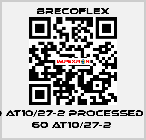 LS 70 AT10/27-2 processed in AL 60 AT10/27-2  Brecoflex