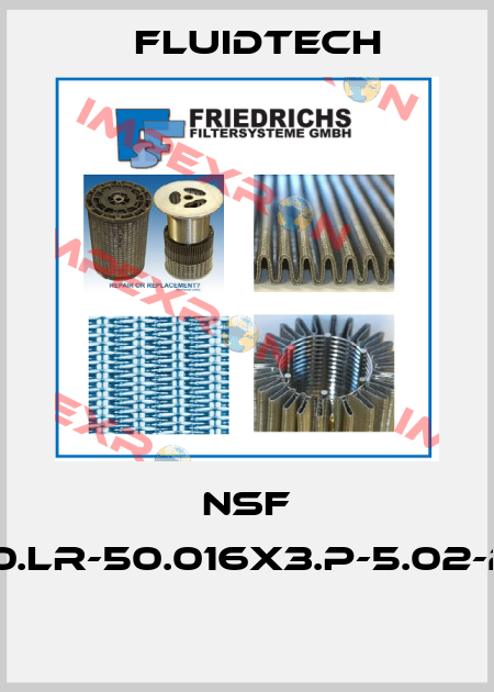 NSF 4.125-S.PN10.LR-50.016x3.P-5.02-2,0-f2.2,0-Y  Fluidtech