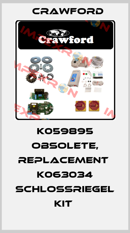 K059895 obsolete, replacement  K063034 Schlossriegel Kit  Crawford