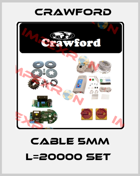 Cable 5mm L=20000 set  Crawford