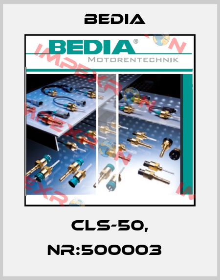 CLS-50, Nr:500003   Bedia