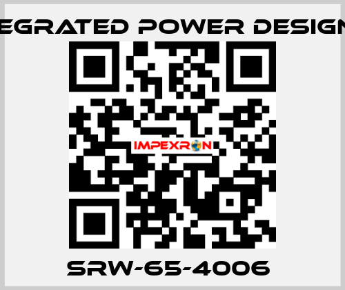SRW-65-4006  INTEGRATED POWER DESIGNES