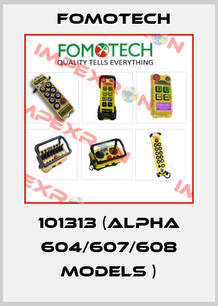 101313 (ALPHA 604/607/608 models ) Fomotech
