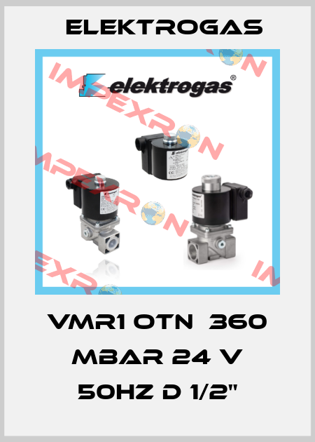 VMR1 OTN  360 MBAR 24 V 50HZ D 1/2" Elektrogas