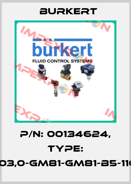 P/N: 00134624, Type: 5420-G03,0-GM81-GM81-B5-110/56-02 Burkert