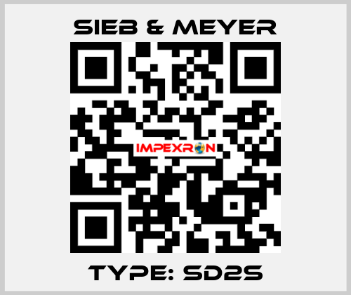 Type: SD2S SIEB & MEYER