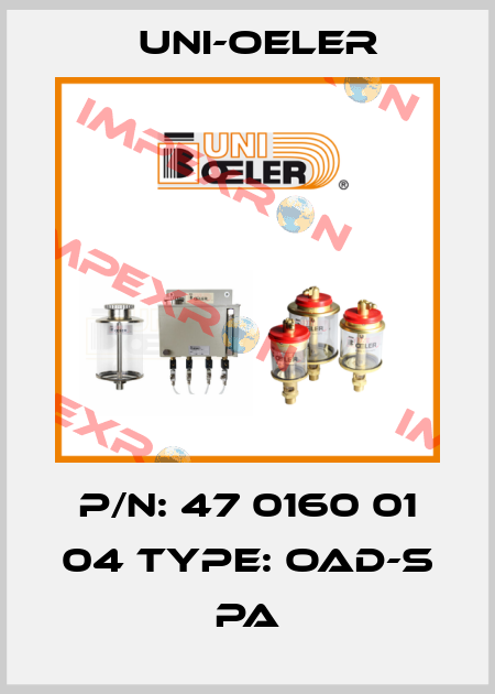 P/N: 47 0160 01 04 Type: OAD-S PA Uni-Oeler