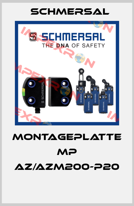 MONTAGEPLATTE MP AZ/AZM200-P20  Schmersal
