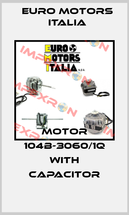 MOTOR 104B-3060/1Q WITH CAPACITOR Euro Motors Italia