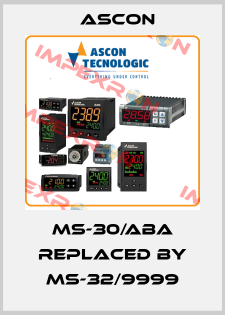 MS-30/ABA replaced by MS-32/9999 Ascon