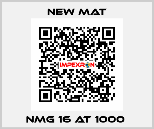 NMG 16 AT 1000  New Mat