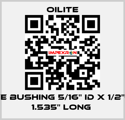 OILITE BUSHING 5/16" ID x 1/2"OD x 1.535" Long  Oilite