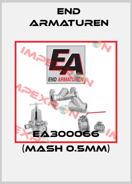 EA300066 (mash 0.5mm) End Armaturen