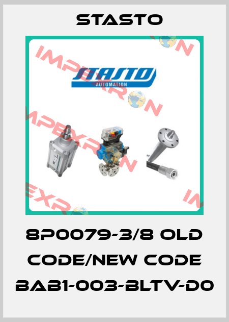 8P0079-3/8 old code/new code BAB1-003-BLTV-D0 STASTO