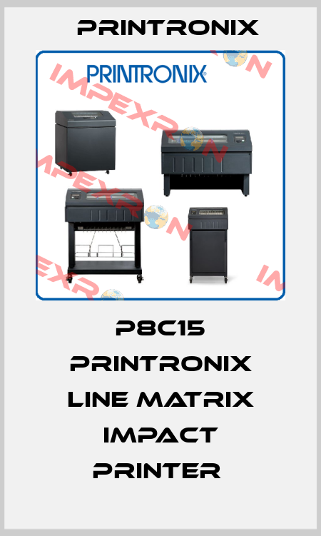 P8C15 PRINTRONIX LINE MATRIX IMPACT PRINTER  Printronix