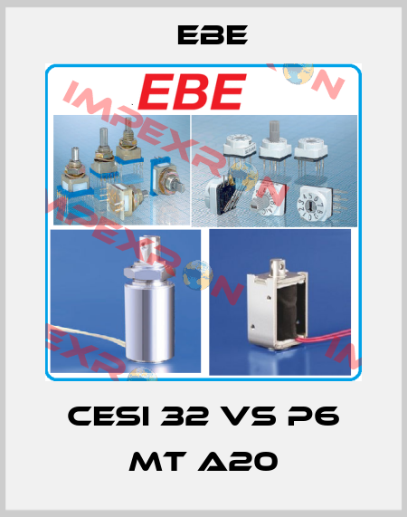 CESI 32 VS P6 MT A20 EBE