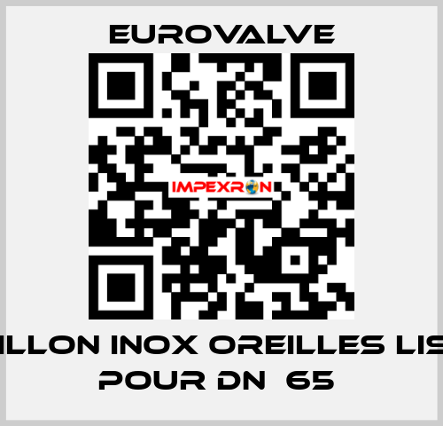 PAPILLON INOX OREILLES LISSES POUR DN  65  Eurovalve
