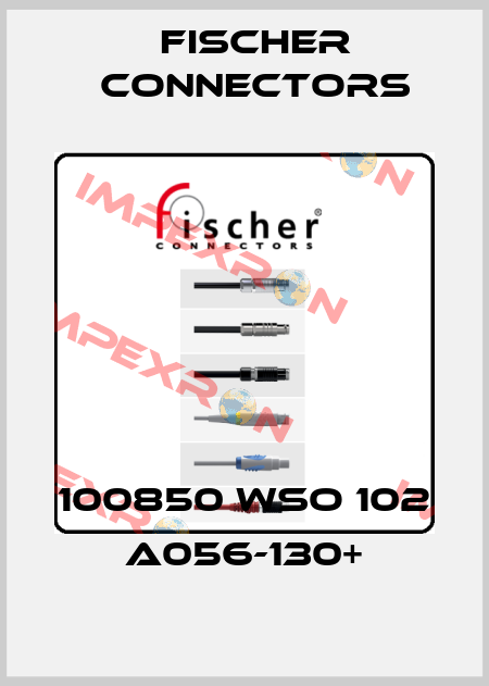 100850 WSO 102 A056-130+ Fischer Connectors