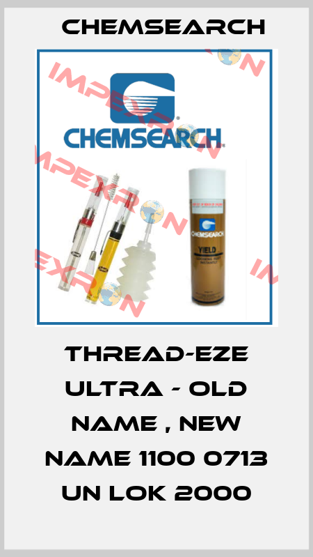 THREAD-EZE ULTRA - old name , new name 1100 0713 Un Lok 2000 Chemsearch