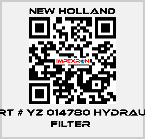 PART # YZ 014780 HYDRAULIC FILTER  New Holland