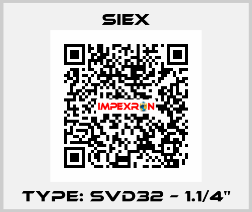 TYPE: SVD32 – 1.1/4" SIEX