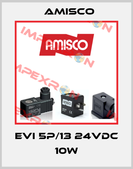 EVI 5P/13 24VDC 10W Amisco