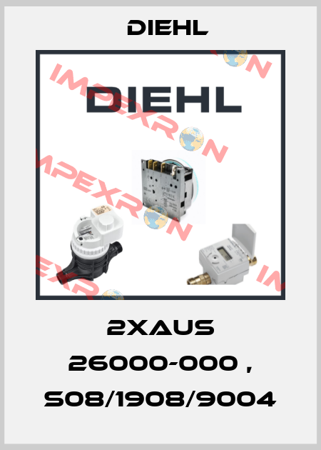 2XAUS 26000-000 , S08/1908/9004 Diehl