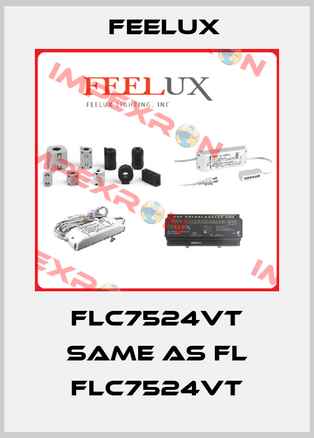 FLC7524VT same as FL FLC7524VT Feelux