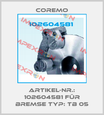 Artikel-Nr.: 102604581 für Bremse Typ: TB 05 Coremo