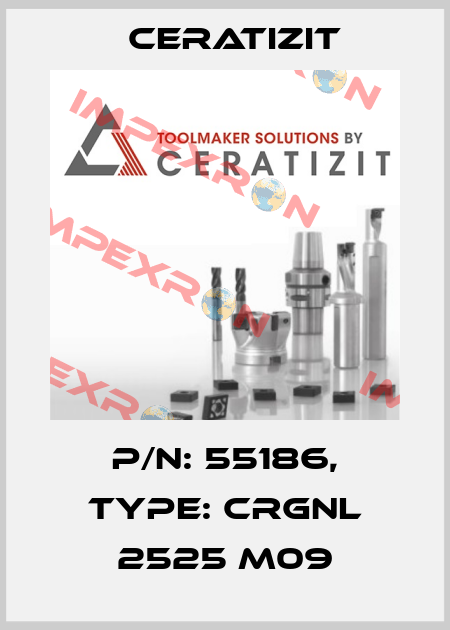 P/N: 55186, Type: CRGNL 2525 M09 Ceratizit