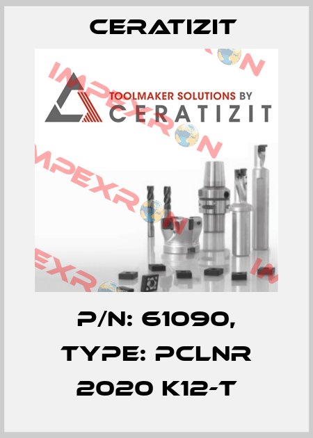 P/N: 61090, Type: PCLNR 2020 K12-T Ceratizit