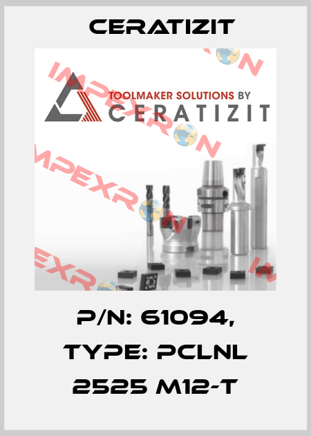 P/N: 61094, Type: PCLNL 2525 M12-T Ceratizit