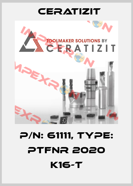 P/N: 61111, Type: PTFNR 2020 K16-T Ceratizit