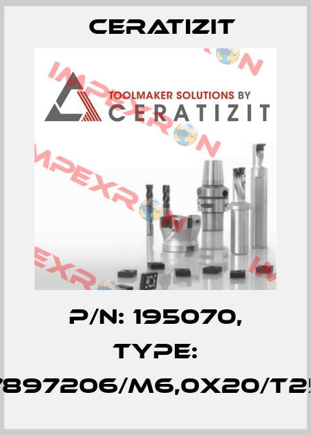 P/N: 195070, Type: 7897206/M6,0X20/T25 Ceratizit